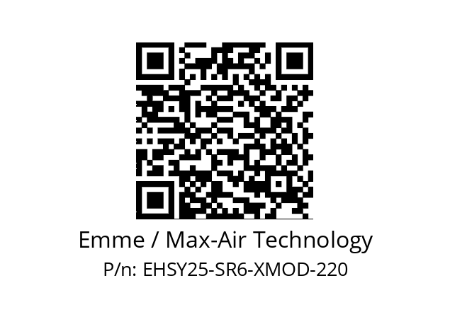   Emme / Max-Air Technology EHSY25-SR6-XMOD-220