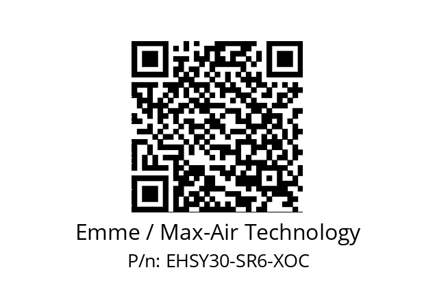   Emme / Max-Air Technology EHSY30-SR6-XOC