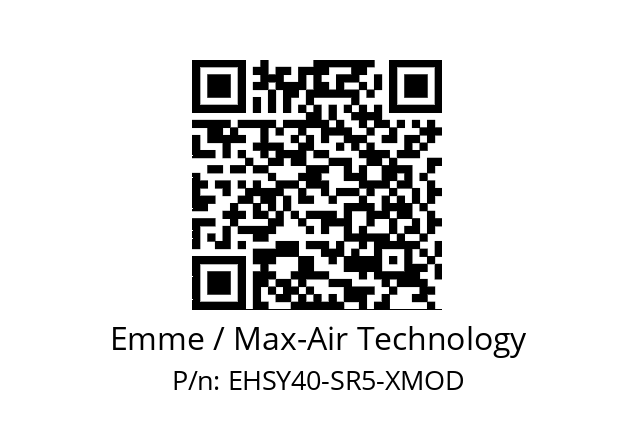   Emme / Max-Air Technology EHSY40-SR5-XMOD