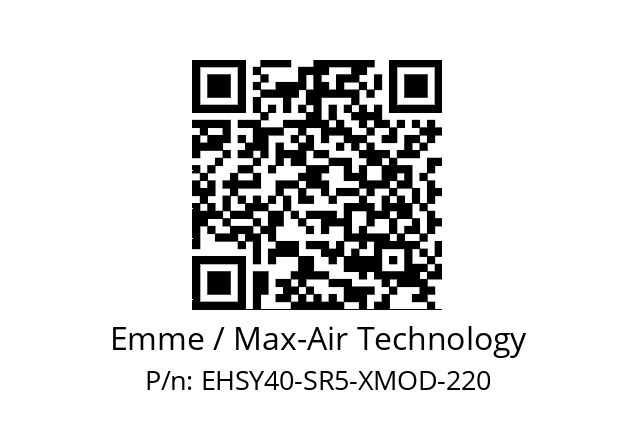   Emme / Max-Air Technology EHSY40-SR5-XMOD-220