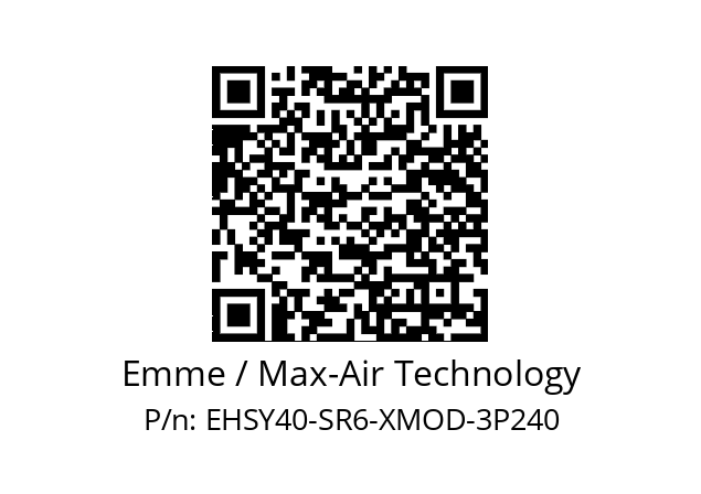   Emme / Max-Air Technology EHSY40-SR6-XMOD-3P240