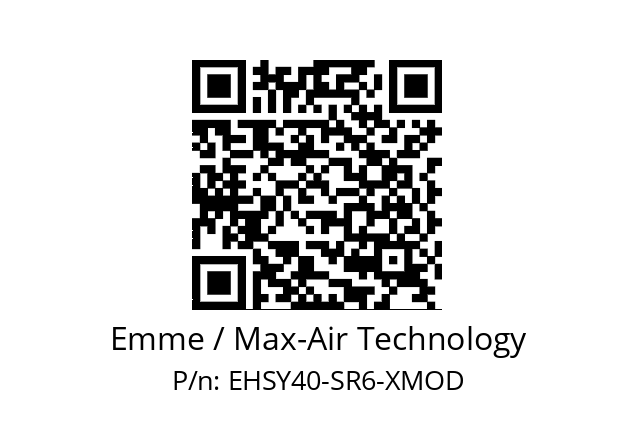   Emme / Max-Air Technology EHSY40-SR6-XMOD