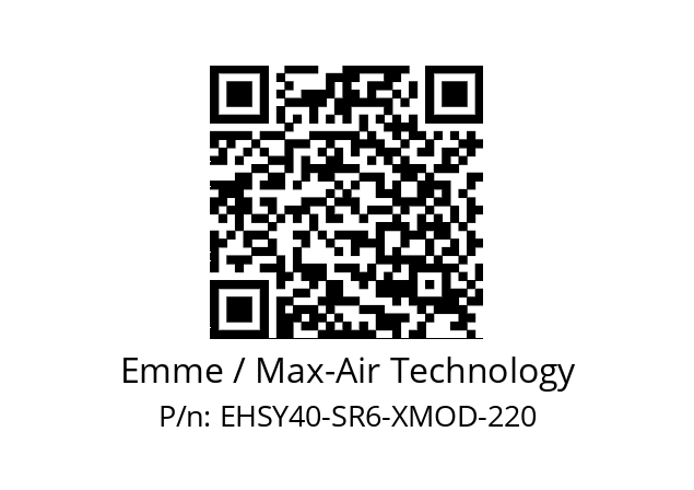   Emme / Max-Air Technology EHSY40-SR6-XMOD-220