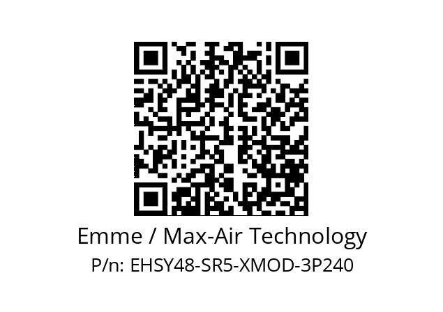   Emme / Max-Air Technology EHSY48-SR5-XMOD-3P240