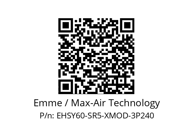   Emme / Max-Air Technology EHSY60-SR5-XMOD-3P240