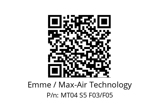   Emme / Max-Air Technology MT04 S5 F03/F05