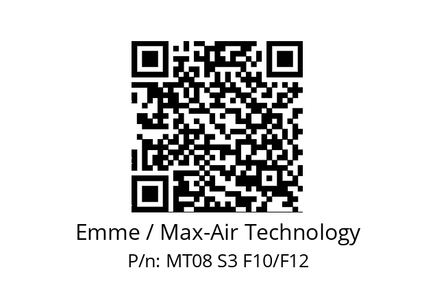   Emme / Max-Air Technology MT08 S3 F10/F12