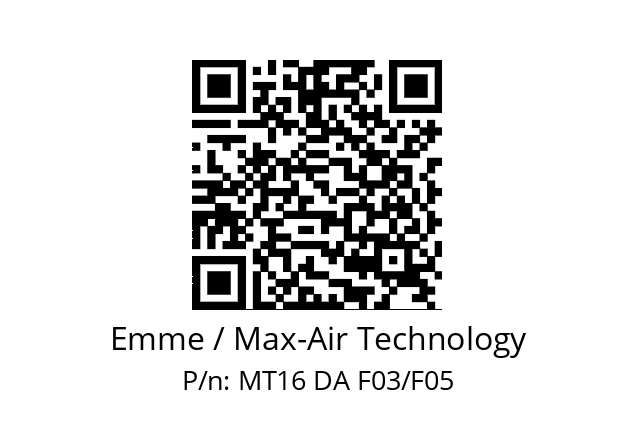   Emme / Max-Air Technology MT16 DA F03/F05