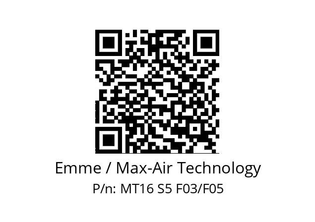   Emme / Max-Air Technology MT16 S5 F03/F05