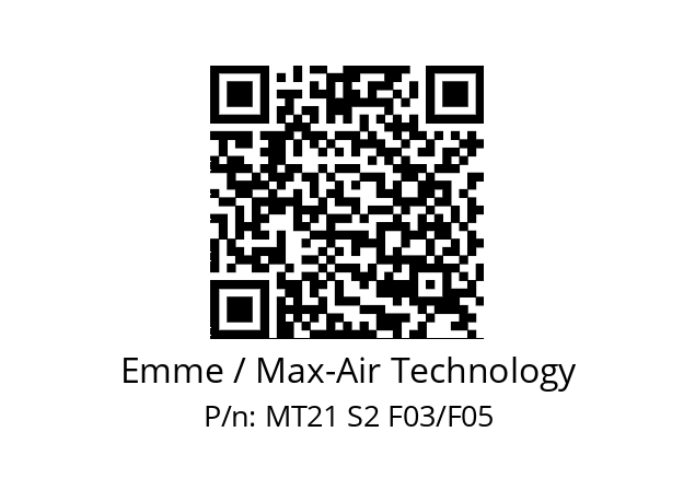   Emme / Max-Air Technology MT21 S2 F03/F05