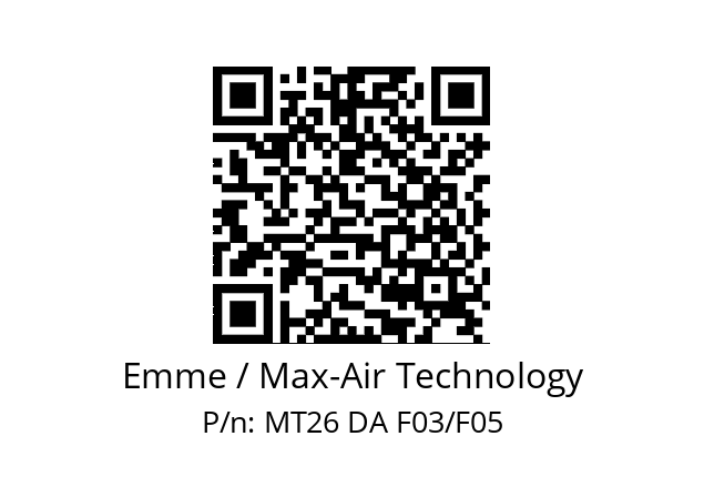   Emme / Max-Air Technology MT26 DA F03/F05