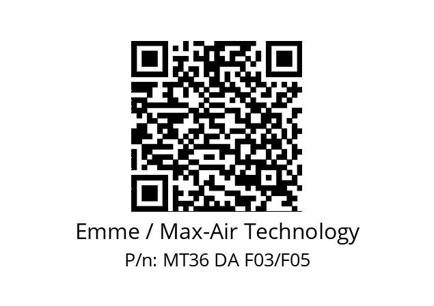   Emme / Max-Air Technology MT36 DA F03/F05