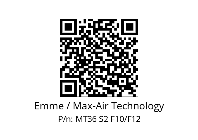   Emme / Max-Air Technology MT36 S2 F10/F12