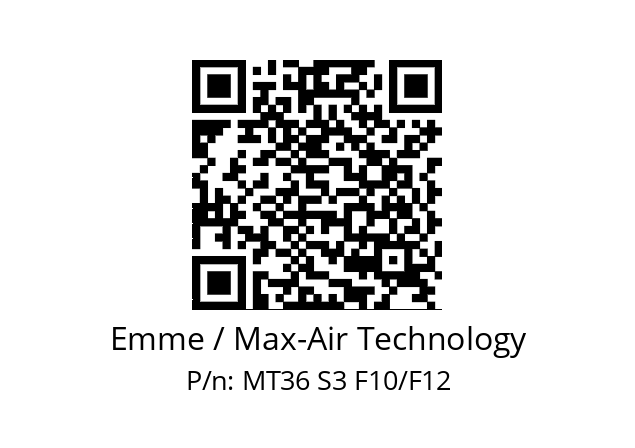   Emme / Max-Air Technology MT36 S3 F10/F12