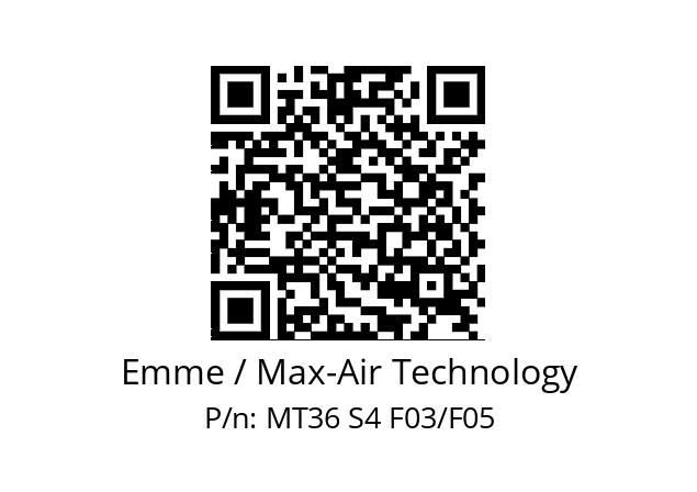   Emme / Max-Air Technology MT36 S4 F03/F05