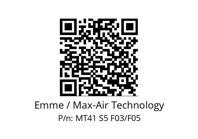   Emme / Max-Air Technology MT41 S5 F03/F05