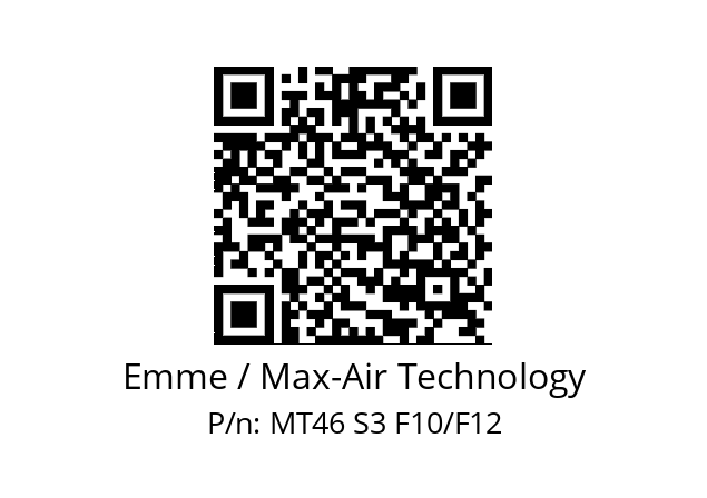   Emme / Max-Air Technology MT46 S3 F10/F12