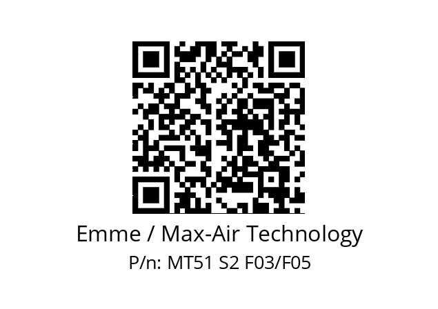   Emme / Max-Air Technology MT51 S2 F03/F05