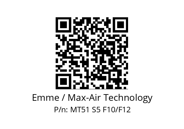   Emme / Max-Air Technology MT51 S5 F10/F12