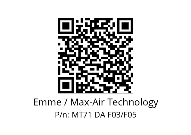   Emme / Max-Air Technology MT71 DA F03/F05