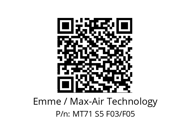   Emme / Max-Air Technology MT71 S5 F03/F05