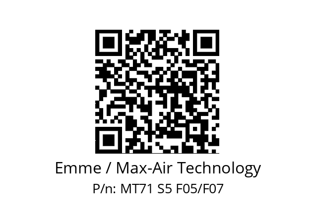   Emme / Max-Air Technology MT71 S5 F05/F07