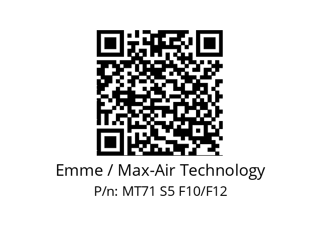   Emme / Max-Air Technology MT71 S5 F10/F12