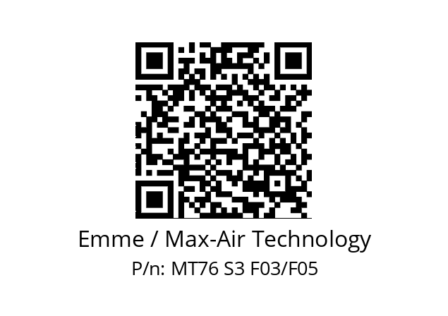   Emme / Max-Air Technology MT76 S3 F03/F05