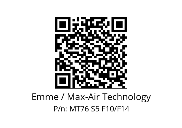   Emme / Max-Air Technology MT76 S5 F10/F14