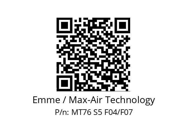   Emme / Max-Air Technology MT76 S5 F04/F07