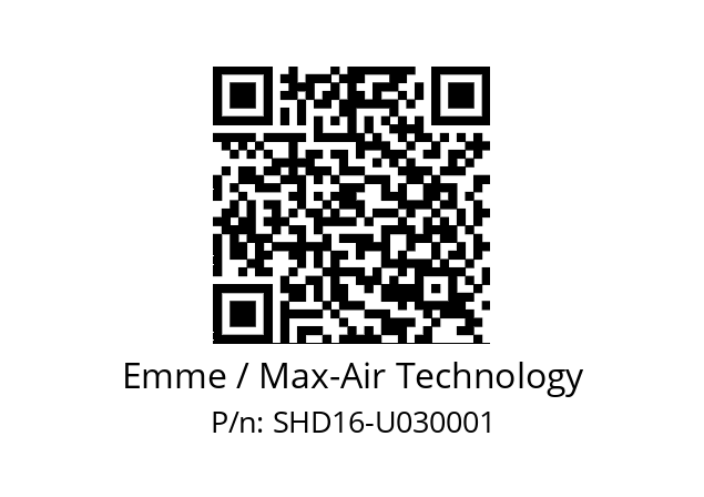   Emme / Max-Air Technology SHD16-U030001