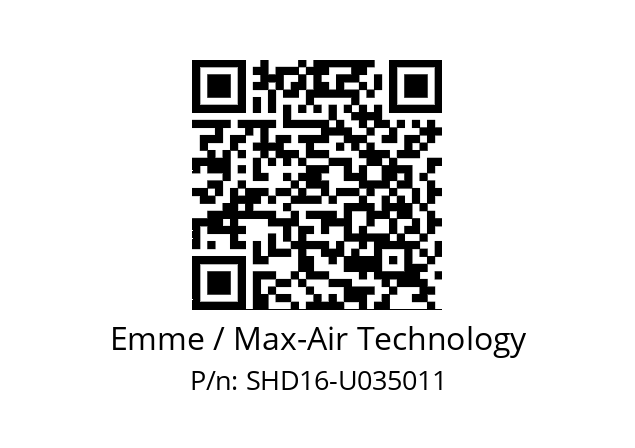   Emme / Max-Air Technology SHD16-U035011