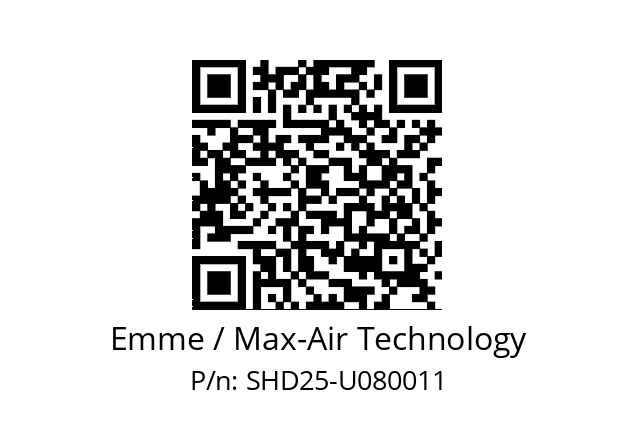   Emme / Max-Air Technology SHD25-U080011