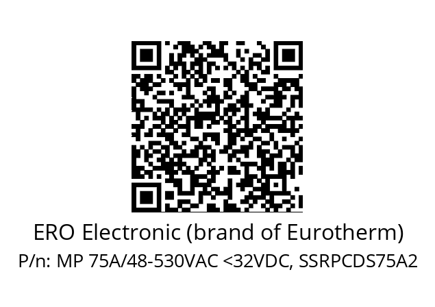   ERO Electronic (brand of Eurotherm) MP 75A/48-530VAC <32VDC, SSRPCDS75A2