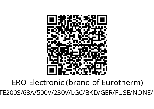   ERO Electronic (brand of Eurotherm) TE200S/63A/500V/230V/LGC/BKD/GER/FUSE/NONE/-/-/00