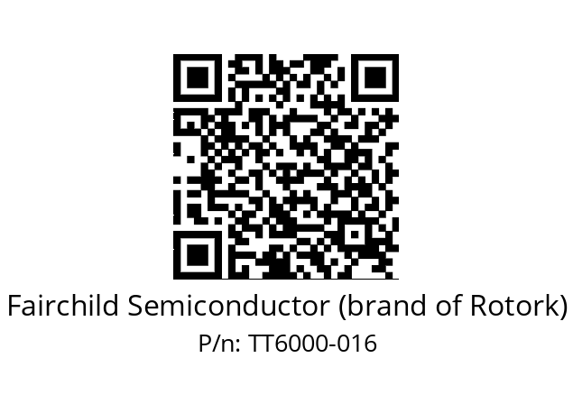   Fairchild Semiconductor (brand of Rotork) TT6000-016