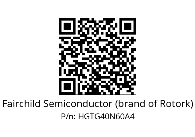   Fairchild Semiconductor (brand of Rotork) HGTG40N60A4