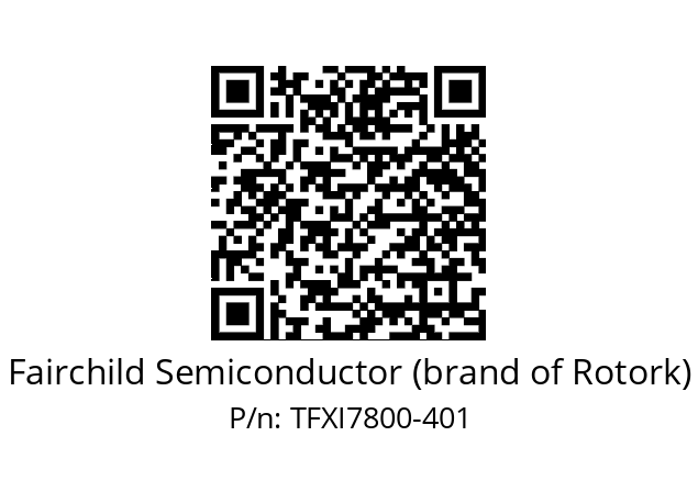   Fairchild Semiconductor (brand of Rotork) TFXI7800-401