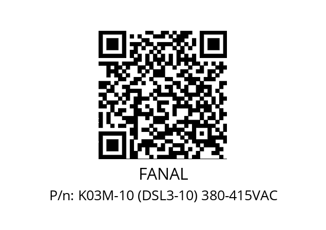   FANAL K03M-10 (DSL3-10) 380-415VAC