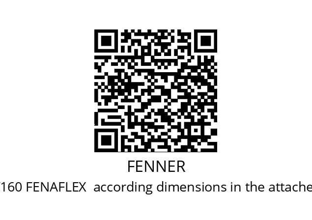   FENNER F160 FENAFLEX  according dimensions in the attached file.