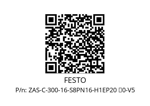   FESTO ZAS-C-300-16-S8PN16-H1EP20 ↵0-V5