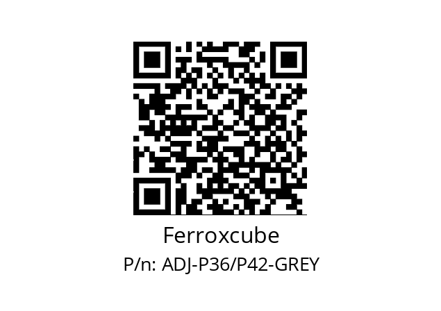   Ferroxcube ADJ­P36/P42­GREY