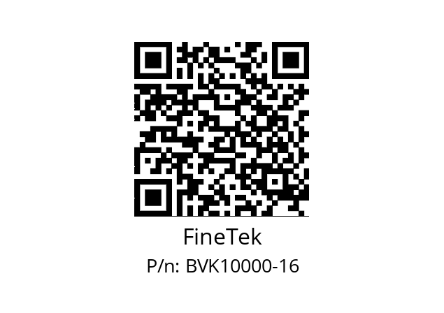   FineTek BVK10000-16