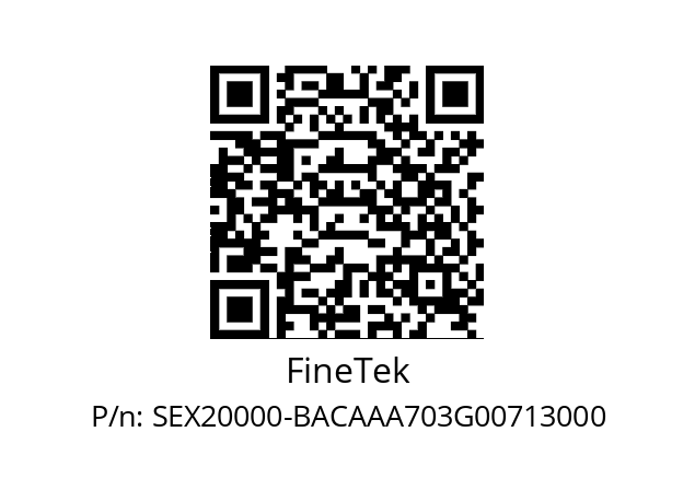   FineTek SEX20000-BACAAA703G00713000