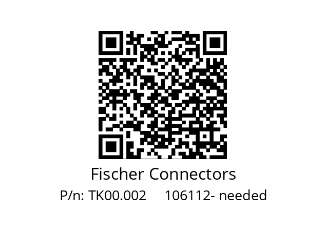   Fischer Connectors TK00.002     106112- needed