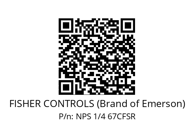   FISHER CONTROLS (Brand of Emerson) NPS 1/4 67CFSR