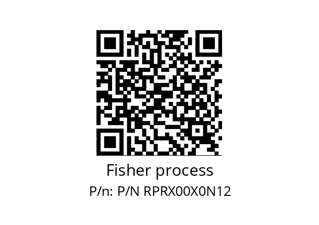   Fisher process P/N RPRX00X0N12