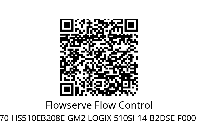   Flowserve Flow Control 70-HS510EB208E-GM2 LOGIX 510SI-14-B2DSE-F000-GM2