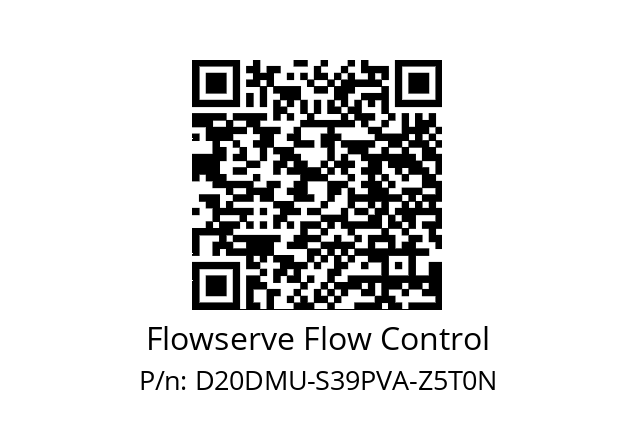   Flowserve Flow Control D20DMU-S39PVA-Z5T0N