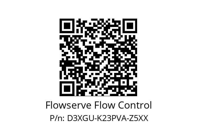   Flowserve Flow Control D3XGU-K23PVA-Z5XX